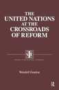 The United Nations at the Crossroads of Reform (Studies in Institutional Economics Series)