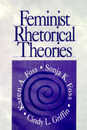 Feminist Rhetorical Theories (Feminist Perspectives on Communication)