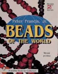 Beads of the World: A Collector's Guide With Revised Price Reference (A Schiffer Book for Collectors)