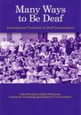Many Ways to Be Deaf: International Variation in Deaf Communities