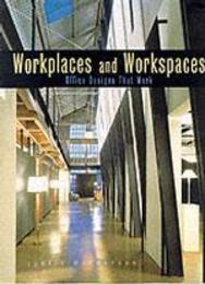 Workplaces and Workspaces: Office Designs That Work