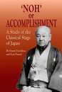 Noh' or Accomplishment: A Study of the Classical Stage of Japan