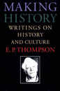 Making History: Writings on History and Culture