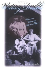 Writing Double: Women's Literary Partnerships (Reading Women Writing)