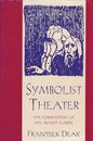 Symbolist Theater: The Formation of an Avant-Garde (Paj Books)