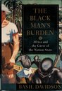 THE BLACK MAN'S BURDEN: AFRICA