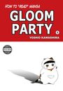 Gloom Party 1 (How to Read Manga)
