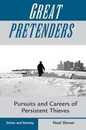 Great Pretenders: Pursuits And Careers Of Persistent Thieves (Crime & Society Series)