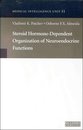 Steroid-Hormone-Dependent Organization of Neuroendocrine Functions (Neuroscience Intelligence Unit)