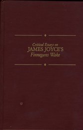 Critical Essays on James Joyce's Finnegan's Wake (Critical Essays on British Literature)