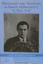 Modernism and Tradition in Ernest Hemingway's in Our Time: A Guide for Students and Readers (Studies in American Literature and Culture)