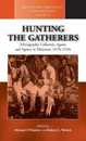 Hunting the Gatherers: Ethnographic Collectors Agents and Agency in Melanesia 1870s-1930s (Methodology & History in Anthropology 6)