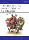 The Roman Army from Hadrian to Constantine (Men-at-Arms)