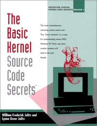 Source Code Secrets: The Basic Kernel (1) (Operating System Source Code Secrets Vol 1)