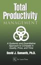 Total Productivity Management (TPmgt): A Systemic and Quantitative Approach to Compete in Quality Price and Time