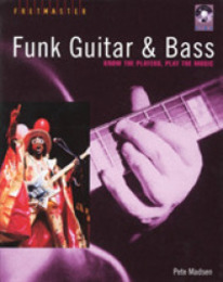 Funk Guitar And Bass: Know the Players Play the Music (Fretmaster)