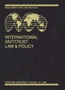 International Antitrust Law & Policy: Annual Proceedings of the Fordham Competition Law Institute