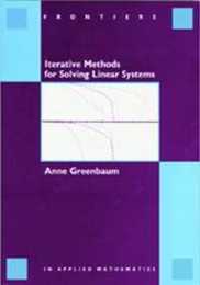 Iterative Methods for Solving Linear Systems (Frontiers in Applied Mathematics Series Number 17)