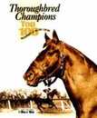 Thoroughbred Champions: Top 100 Racehorses of the 20th Century