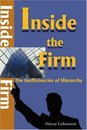 Inside the Firm: The Inefficiencies of Hierarchy
