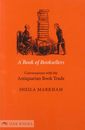 A Book of Booksellers: Conversations With the Antiquarian Book Trade 1991-2003