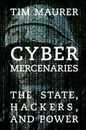 Cyber Mercenaries: The State Hackers and Power