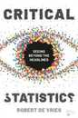 Critical Statistics: Seeing Beyond the Headlines