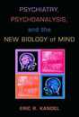 Psychiatry Psychoanalysis And The New Biology Of Mind
