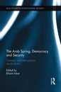 The Arab Spring Democracy and Security (BESA Studies in International Security)