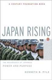 Japan Rising: The Resurgence of Japanese Power and Purpose (Century Foundation Books (PublicAffairs))