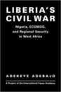 Liberia's Civil War: Nigeria ECOMOG and Regional Security in West Africa