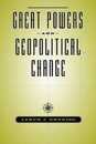 Great Powers and Geopolitical Change
