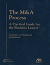 The M&A Process: A Practical Guide For the Business Lawyer