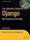 The Definitive Guide to Django: Web Development Done Right Second Edition