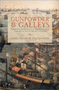 Gunpowder & Galleys: Changing Technology & Mediterranean Warfare At Sea In The 16th Century