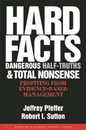 Hard Facts Dangerous Half-Truths and Total Nonsense