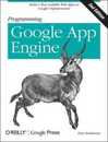 Programming Google App Engine: Build & Run Scalable Web Applications on Google's Infrastructure