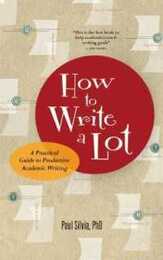 How to Write a Lot: A Practical Guide to Productive Academic Writing (LifeTools: Books for the General Public)