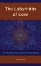 The Labyrinths of Love: On Psyche Soul and Self-Becoming