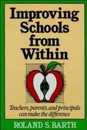 Improving Schools from Within: Teachers Parents and Principals Can Make the Difference