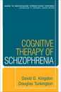 Cognitive Therapy of Schizophrenia (Guides to Individualized Evidence-Based Treatment)