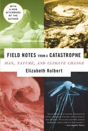 Field Notes from a Catastrophe: Man Nature And Climate Change
