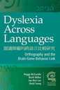 Dyslexia Across Languages: Orthography and the Brain-gene-behavior Link (The Extraordinary Brain Series)