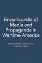 Encyclopedia of Media and Propaganda in Wartime America