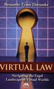 Virtual Law: Navigating the Legal Landscape of Virtual Worlds