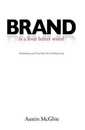 BRAND is a four letter word: Positioning and The Real Art of Marketing