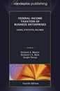 Federal Income Taxation of Business Enterprises: Cases Statutes Rulings
