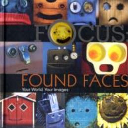 Focus: Found Faces: Your World Your Images