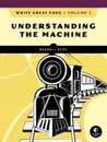 Write Great Code Volume 1 2nd Edition: Understanding the Machine