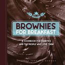Brownies for Breakfast: A Cookbook for Diabetics and the People Who Love Them